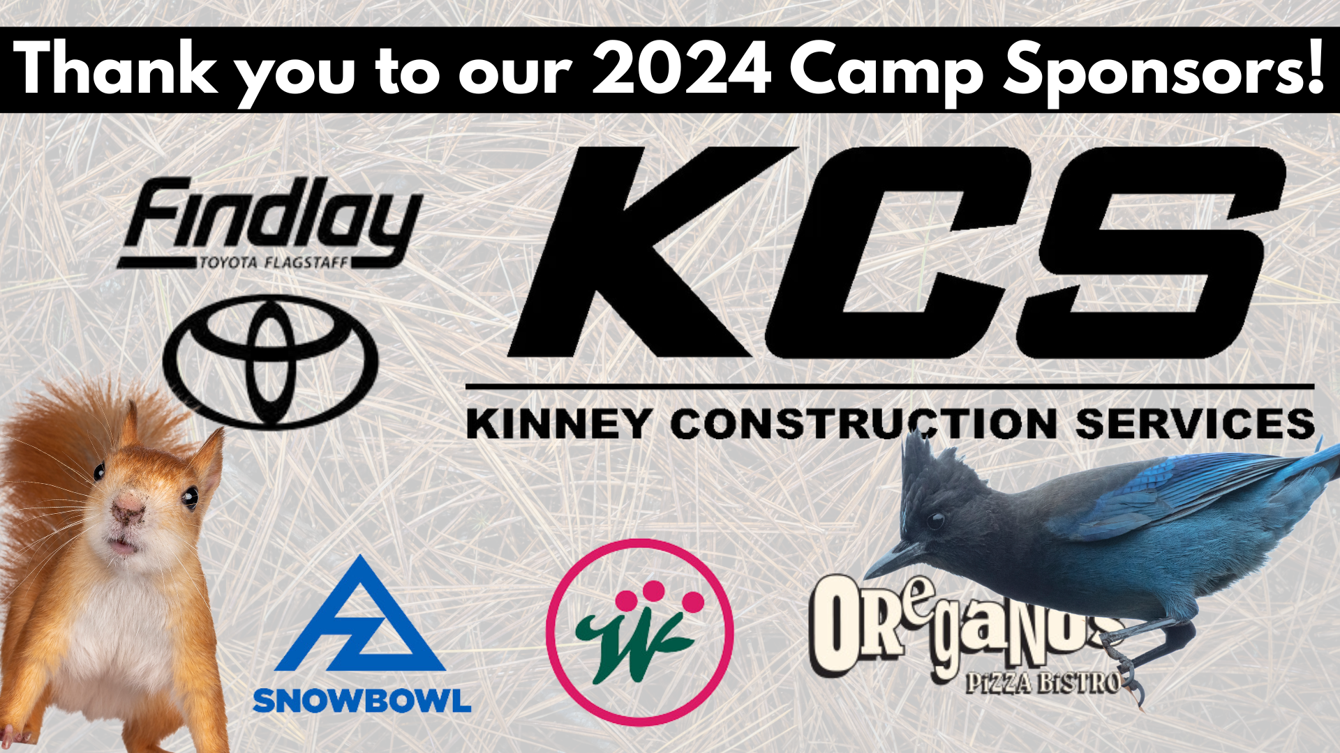 Thank you to our 2024 sponsors - wKinney Construction, Findley Toyota, Warner's Nursary, Snowbowla dn Oreganos!